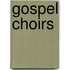 Gospel Choirs