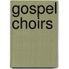 Gospel Choirs by Derrick Bell