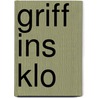 Griff ins Klo by Friedbert Vakuum