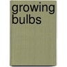 Growing Bulbs by Robyn Rohrlach