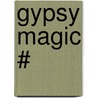 Gypsy Magic # by Patrinella Cooper