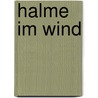 Halme Im Wind door Hans-Joachim Lenz