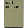 Hard Measures door Rodriguez Jr. Jose a.