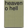 Heaven O Hell by Robert Nathaniel Oriyama'at