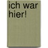 Ich war hier!