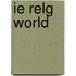 Ie Relg World