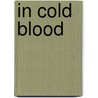 In Cold Blood door Frederic P. Miller