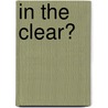 In the Clear? door Melanie Roome
