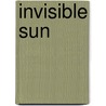 Invisible Sun door David Macinnis Gill