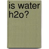 Is Water H2O? door Hasok Chang
