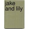 Jake and Lily door Jerry Spinelli