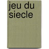 Jeu Du Siecle by Kenzaburo Oë