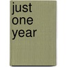 Just One Year by Timothy Radcliffe