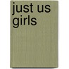 Just Us Girls door Moka