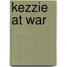 Kezzie At War door Theresa Breslin