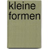 Kleine Formen door Andreas Lehr