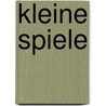 Kleine Spiele by Bernd Wehren