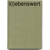 L(i)ebenswert door Katharina Wackermann