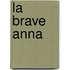 La Brave Anna