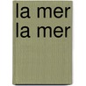 La Mer La Mer by Iris Murdoch