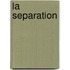La Separation