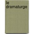 Le Dramaturge
