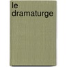 Le Dramaturge by Ken Bruen