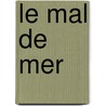 Le Mal De Mer door Marie Darrieussecq