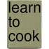 Learn to Cook