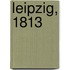 Leipzig, 1813