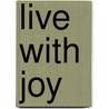 Live with Joy by Ma Tupele Diffa Bsc