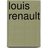 Louis Renault door Jean-Noel Mouret
