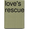 Love's Rescue door Joan Elizabeth Driggs