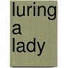 Luring a Lady door Nora Roberts