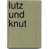 Lutz und Knut by Stefanie Kreisel