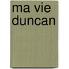 Ma Vie Duncan door Isadora Duncan