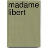 Madame Libert by Audrey Reimann