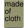 Made Of Cloth door Sara E. Hoffmann