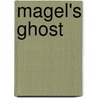Magel's Ghost door Nancy Baker