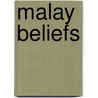 Malay Beliefs door Richard James Wilkinson