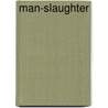 Man-Slaughter by Mike Dennis