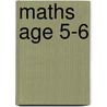 Maths Age 5-6 door Paul Broadbent