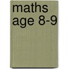 Maths Age 8-9 door Paul Broadbent