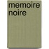 Memoire Noire