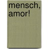 Mensch, Amor! by Christiane André