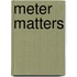 Meter Matters