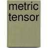 Metric Tensor door Frederic P. Miller