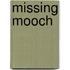 Missing Mooch