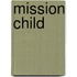 Mission Child