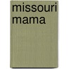 Missouri Mama door Dirk Fletcher